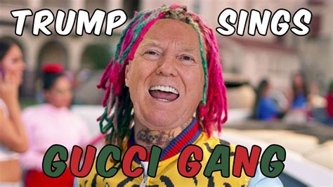 trump canta gucci gang